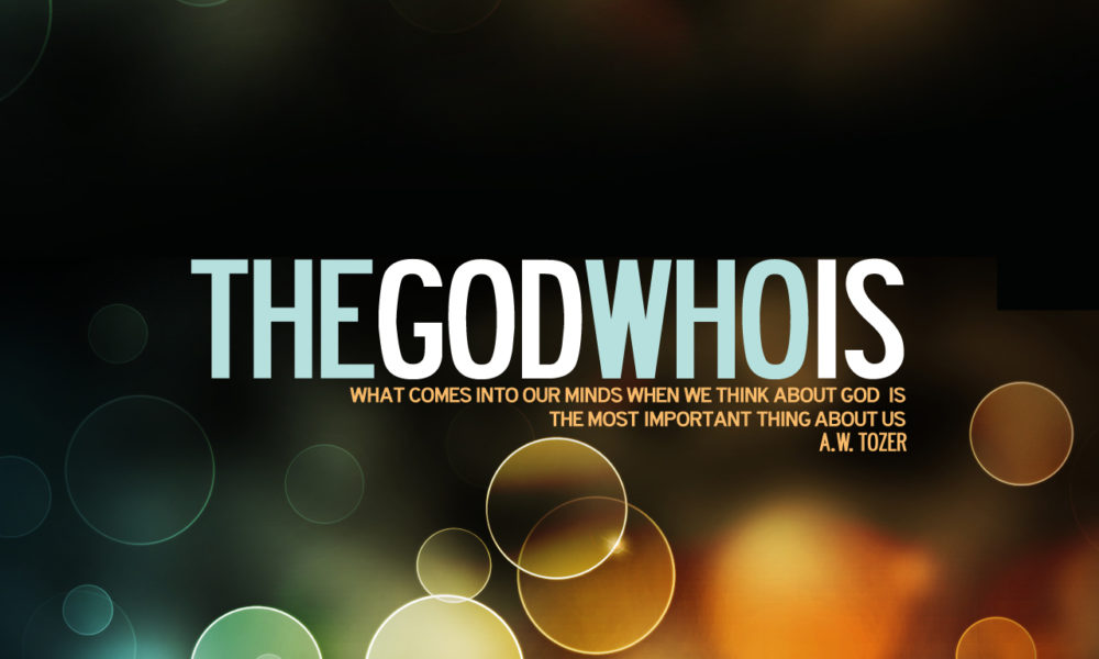 The God Who Is...