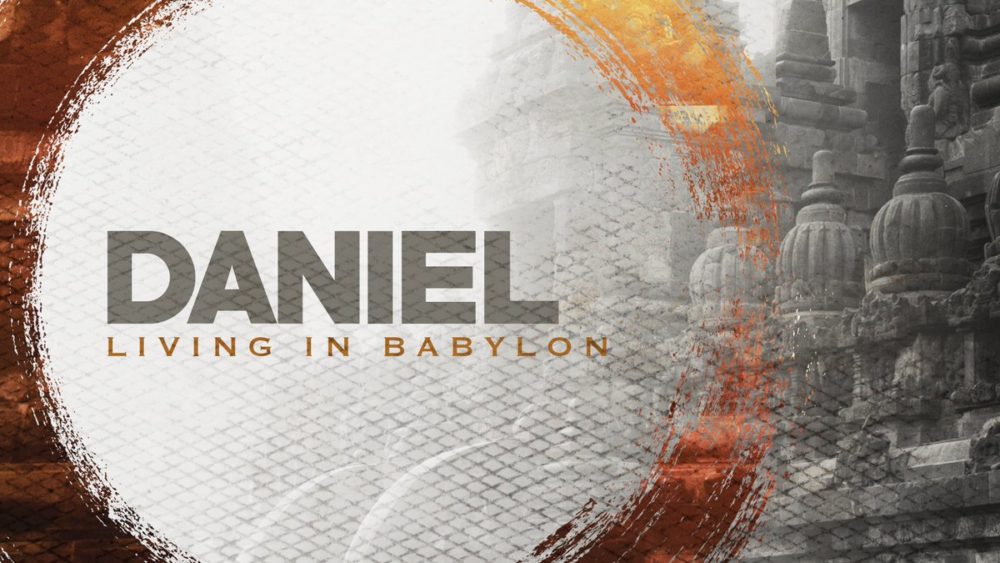 Daniel, Living in Babylon